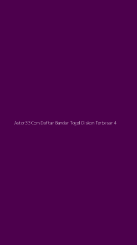 Tampilan Antarmuka Aplikasi Astor33 Com Daftar Bandar Togel Diskon Terbesar - 4