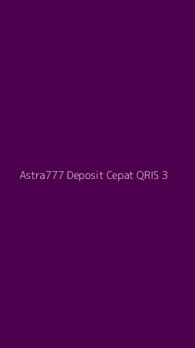 Tampilan Antarmuka Aplikasi Astra777 Deposit Cepat Qris - 3