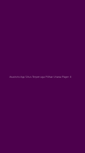 Tampilan Antarmuka Aplikasi Asustoto App Situs Terpercaya Pilihan Utama Player - 4