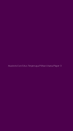 Tampilan Antarmuka Aplikasi Asustoto Com Situs Terpercaya Pilihan Utama Player - 3