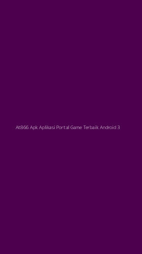 Tampilan Antarmuka Aplikasi At866 Apk Aplikasi Portal Game Terbaik Android - 3