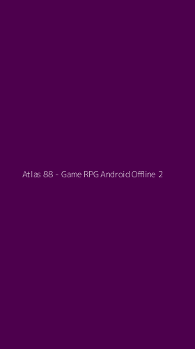 Tampilan Antarmuka Aplikasi Atlas 88 - Game RPG Android Offline - 2