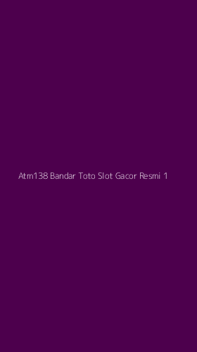 Tampilan Antarmuka Aplikasi Atm138 Bandar Toto Slot Gacor Resmi - 1