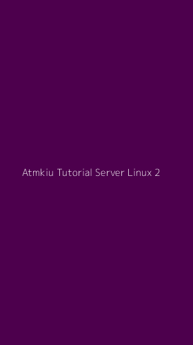 Tampilan Antarmuka Aplikasi Atmkiu Tutorial Server Linux - 2