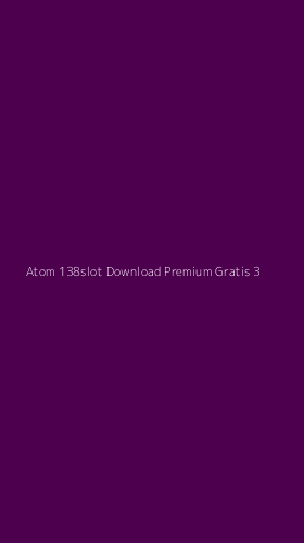 Tampilan Antarmuka Aplikasi Atom 138slot Download Premium Gratis - 3