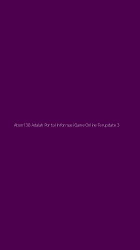 Tampilan Antarmuka Aplikasi Atom138 Adalah Portal Informasi Game Online Terupdate - 3