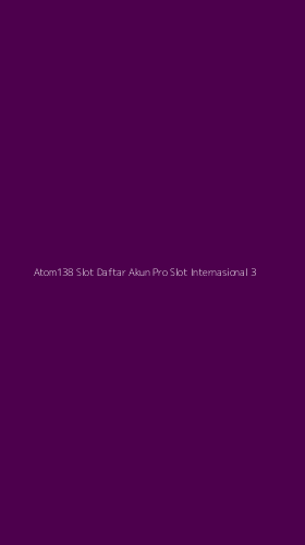 Tampilan Antarmuka Aplikasi Atom138 Slot Daftar Akun Pro Slot Internasional - 3