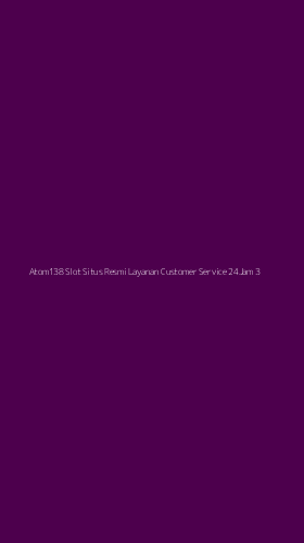 Tampilan Antarmuka Aplikasi Atom138 Slot Situs Resmi Layanan Customer Service 24jam - 3