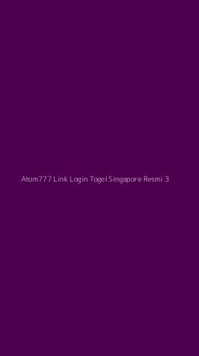 Tampilan Antarmuka Aplikasi Atom777 Link Login Togel Singapore Resmi - 3