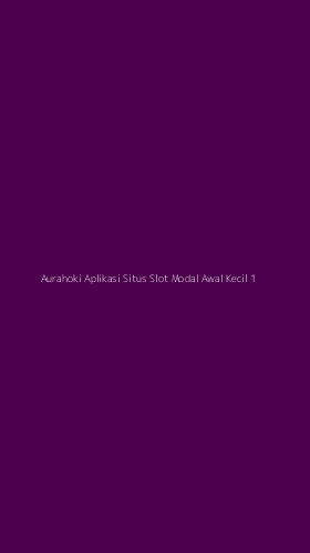 Tampilan Antarmuka Aplikasi Aurahoki Aplikasi Situs Slot Modal Awal Kecil - 1