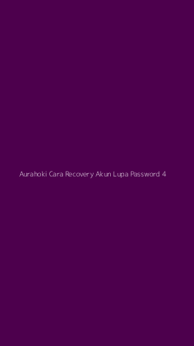 Tampilan Antarmuka Aplikasi Aurahoki Cara Recovery Akun Lupa Password - 4