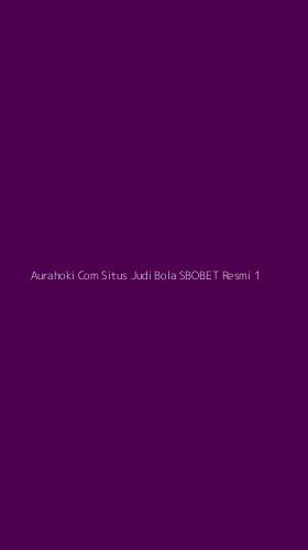 Tampilan Antarmuka Aplikasi Aurahoki Com Situs Judi Bola Sbobet Resmi - 1