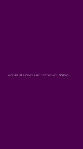 Tampilan Antarmuka Aplikasi Auroratoto1 Com Link Login Alternatif Anti Nawala - 1
