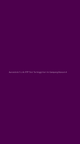 Tampilan Antarmuka Aplikasi Auroratoto1 Link Rtp Slot Tertinggi Hari Ini Gampang Maxwin - 4