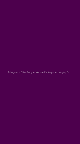 Tampilan Antarmuka Aplikasi Autogacor - Situs Dengan Metode Pembayaran Lengkap - 3