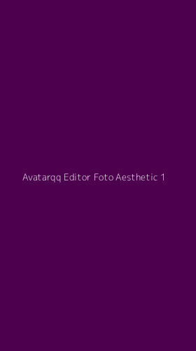 Tampilan Antarmuka Aplikasi Avatarqq Editor Foto Aesthetic - 1