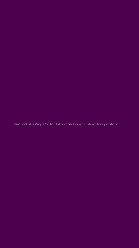 Tampilan Antarmuka Aplikasi Avatartoto Wap Portal Informasi Game Online Terupdate - 2