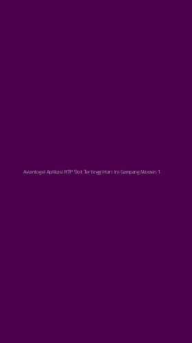 Tampilan Antarmuka Aplikasi Aviantogel Aplikasi Rtp Slot Tertinggi Hari Ini Gampang Maxwin - 1
