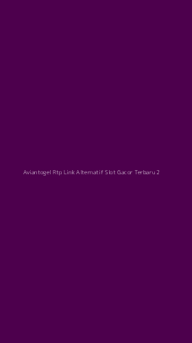 Tampilan Antarmuka Aplikasi Aviantogel Rtp Link Alternatif Slot Gacor Terbaru - 2