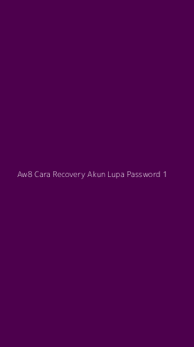 Tampilan Antarmuka Aplikasi Aw8 Cara Recovery Akun Lupa Password - 1