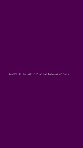 Tampilan Antarmuka Aplikasi Aw99 Daftar Akun Pro Slot Internasional - 2