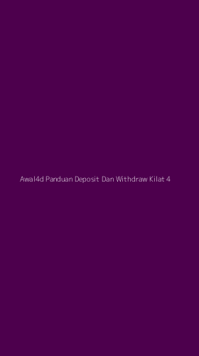 Tampilan Antarmuka Aplikasi Awal4d Panduan Deposit Dan Withdraw Kilat - 4
