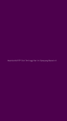 Tampilan Antarmuka Aplikasi Awalslot4d Rtp Slot Tertinggi Hari Ini Gampang Maxwin - 4