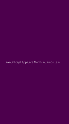 Tampilan Antarmuka Aplikasi Axa88togel App Cara Membuat Website - 4