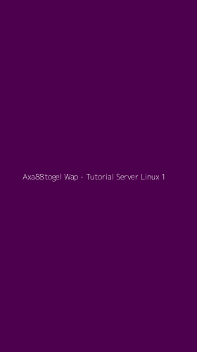 Tampilan Antarmuka Aplikasi Axa88togel Wap - Tutorial Server Linux - 1