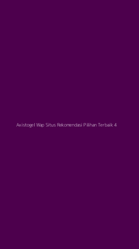 Tampilan Antarmuka Aplikasi Axistogel Wap Situs Rekomendasi Pilihan Terbaik - 4