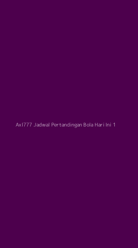 Tampilan Antarmuka Aplikasi Axl777 Jadwal Pertandingan Bola Hari Ini - 1