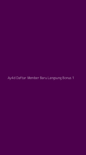 Tampilan Antarmuka Aplikasi Ay4d Daftar Member Baru Langsung Bonus - 1