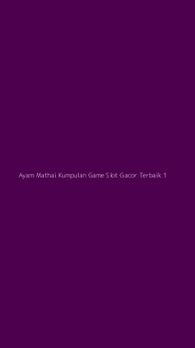 Tampilan Antarmuka Aplikasi Ayam Mathai Kumpulan Game Slot Gacor Terbaik - 1