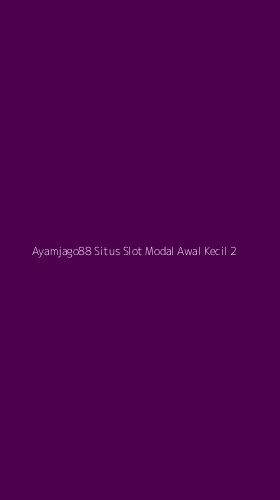 Tampilan Antarmuka Aplikasi Ayamjago88 Situs Slot Modal Awal Kecil - 2