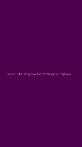 Tampilan Antarmuka Aplikasi Ayamjp Situs Dengan Metode Pembayaran Lengkap - 4