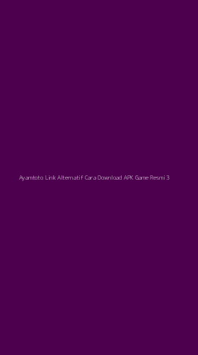 Tampilan Antarmuka Aplikasi Ayamtoto Link Alternatif Cara Download Apk Game Resmi - 3