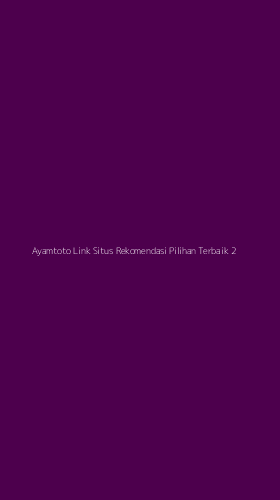 Tampilan Antarmuka Aplikasi Ayamtoto Link Situs Rekomendasi Pilihan Terbaik - 2
