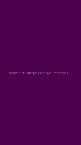 Tampilan Antarmuka Aplikasi Ayamwin Situs Dengan Fitur Live Chat Cepat - 4