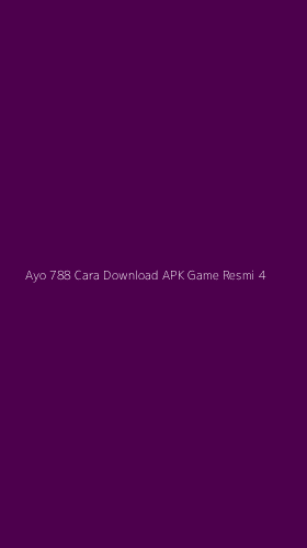 Tampilan Antarmuka Aplikasi Ayo 788 Cara Download Apk Game Resmi - 4
