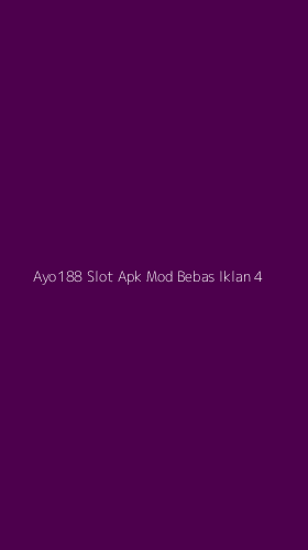 Tampilan Antarmuka Aplikasi Ayo188 Slot Apk Mod Bebas Iklan - 4