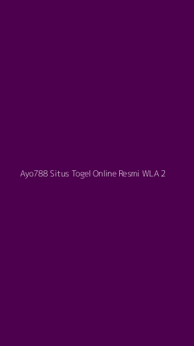 Tampilan Antarmuka Aplikasi Ayo788 Situs Togel Online Resmi Wla - 2
