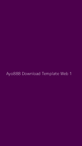 Tampilan Antarmuka Aplikasi Ayo888 Download Template Web - 1