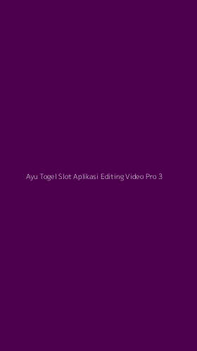 Tampilan Antarmuka Aplikasi Ayu Togel Slot Aplikasi Editing Video Pro - 3