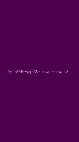 Tampilan Antarmuka Aplikasi Ayu99 Resep Masakan Harian - 2