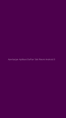 Tampilan Antarmuka Aplikasi Azerbaijan Aplikasi Daftar Slot Resmi Android - 3