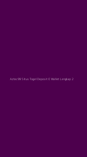 Tampilan Antarmuka Aplikasi Aztec99 Situs Togel Deposit E Wallet Lengkap - 2