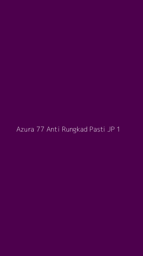 Tampilan Antarmuka Aplikasi Azura 77 Anti Rungkad Pasti Jp - 1