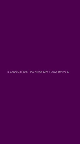 Tampilan Antarmuka Aplikasi B Adari69 Cara Download Apk Game Resmi - 4