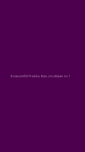 Tampilan Antarmuka Aplikasi B Uanslot69 Prediksi Bola Jitu Malam Ini - 1