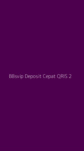 Tampilan Antarmuka Aplikasi B8svip Deposit Cepat Qris - 2